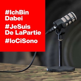 Podcast #IchBinDabei / #JeSuisDeLaPartie / #IoCiSono