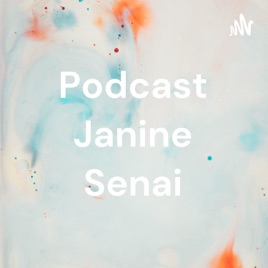 Podcast Janine Senai