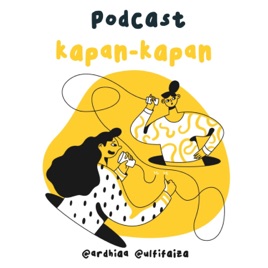 Podcast Kapan Kapan
