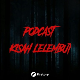 Podcast Kisah Lelembut