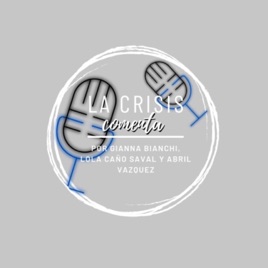 Podcast “La crisis comenta”