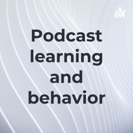 Podcast learning and behavior