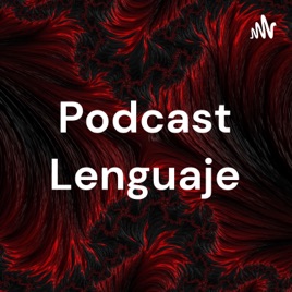 Podcast Lenguaje
