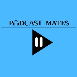 Podcast Mates