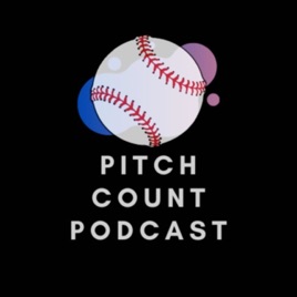 Pitch Count Podcast