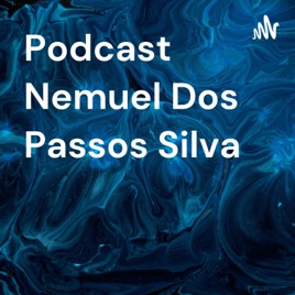 Podcast Nemuel Dos Passos Silva