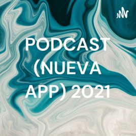 PODCAST (NUEVA APP) 2021