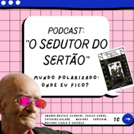 Podcast "O Sedutor do Sertão"