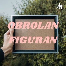 Podcast Obrolan Figuran