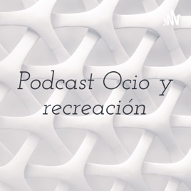 Podcast Ocio y recreación