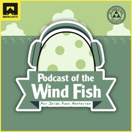 Podcast of the Wind Fish