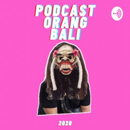 Podcast Orang Bali