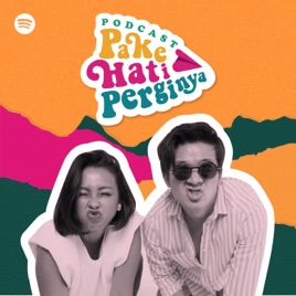 Podcast Pake Hati Perginya
