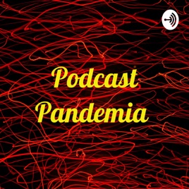 Podcast Pandemia