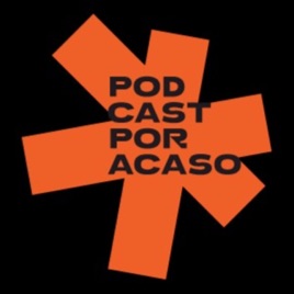 Podcast Por Acaso