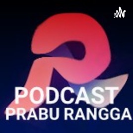 PODCAST PRABU RANGGA