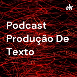 Podcast Produção De Texto