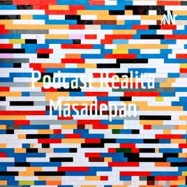 Podcast Realita Masadepan