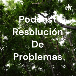Podcast Resolución De Problemas