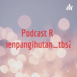Podcast Rubenpangihutan_tbs21