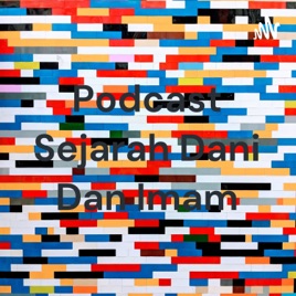 Podcast Sejarah Dani Dan Imam