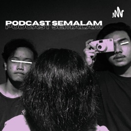 Podcast Semalam