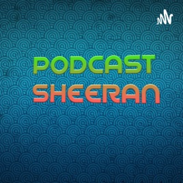 PODCAST SHEERAN