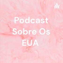Podcast Sobre Os EUA