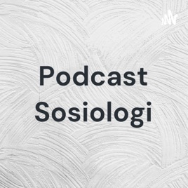 Podcast Sosiologi