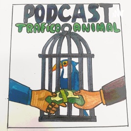 PODCAST - TRÁFICO DE ANIMAIS