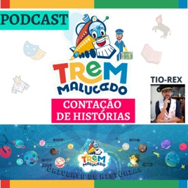 Podcast Trem Malucado - contação de histórias