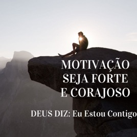 SEJA FORTE E CORAJOSO