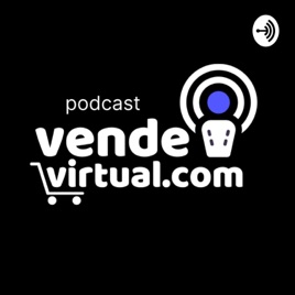 Podcast Vende Virtual