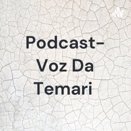 Podcast- Voz Da Temari