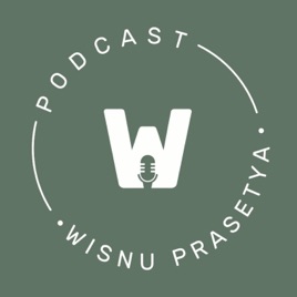 Podcast Wisnu Prasetya