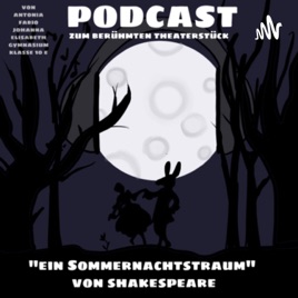 Podcast zum Theaterstück “Ein Sommernachtstraum” - von Antonia, Fabio & Johanna