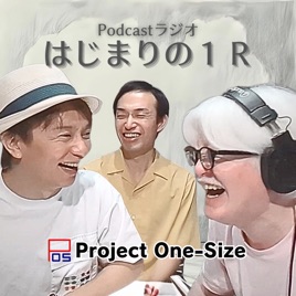 Podcastラジオ by Project One-Size