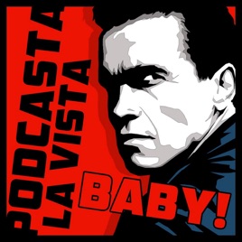 Podcasta la Vista, Baby!