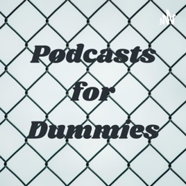 Podcasts for Dummies