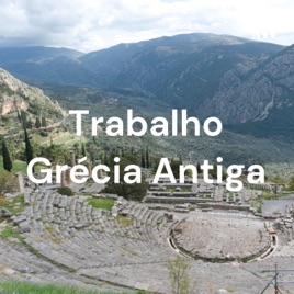 Trabalho Grécia Antiga - Podcast