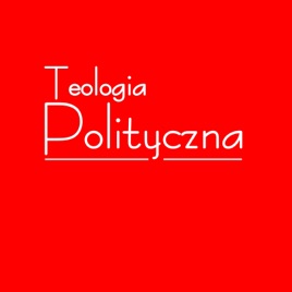 Podcasty Teologii Politycznej