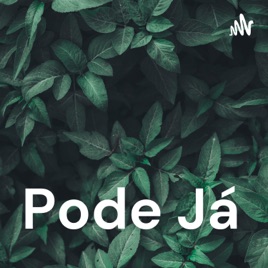 Pode Já