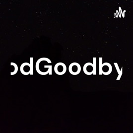 PodGoodbye