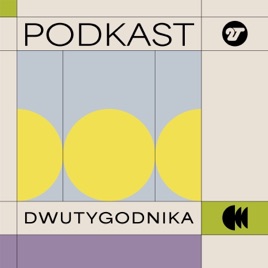 Podkasty Dwutygodnika