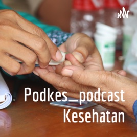 Podkes_podcast Kesehatan