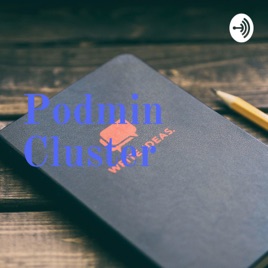 Podmin Cluster