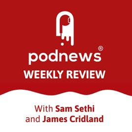 Podnews Weekly Review