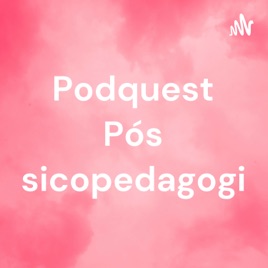 Podquest Pós Psicopedagogia