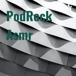 PodRock Asmr
