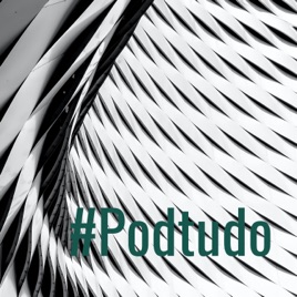 #Podtudo